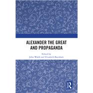 Alexander the Great and Propaganda