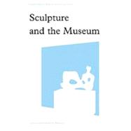 Sculpture and the Museum
