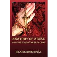 Anatomy of Abuse and the Forgiveness Factor