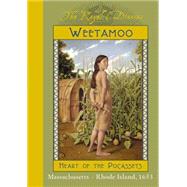 The Royal Diaries: Weetamoo: Heart of the Pocassets, Massachusetts - Rhode Island, 1653