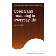 Speech and Reasoning in Everyday Life