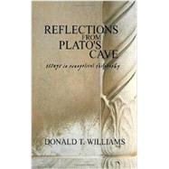 Reflections from Plato's Cave: Essays in Evangelical Philosophy