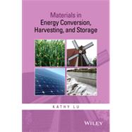 Materials in Energy Conversion, Harvesting, and Storage,9781118889107