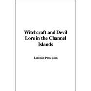 Witchcraft And Devil Lore in the Channel Islands