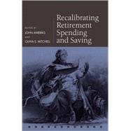 Recalibrating Retirement Spending and Saving