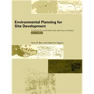 Environmental Planning for Site Development : A Manual for Sustainable Local Planning and Design