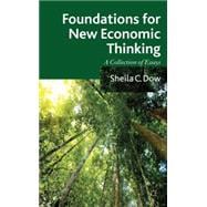 Foundations for New Economic Thinking A Collection of Essays