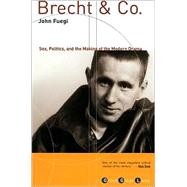 Brecht and Co. Sex, Politics, and the Making of the Modern Drama