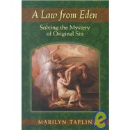 A Law from Eden: Solving the Mystery of Original Sin