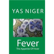 The Appetite of Fever