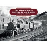 Lost Lines of Wales: Swansea to Llandovery Central Wales Line 1