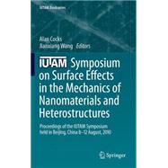 IUTAM Symposium on Surface Effects in the Mechanics of Nanomaterials and Heterostructures