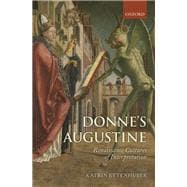 Donne's Augustine Renaissance Cultures of Interpretation