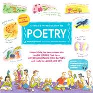 A Child's Introduction to Poetry (Revised and Updated) Listen While You Learn About the Magic Words That Have Moved Mountains, Won Battles, and Made Us Laugh and Cry