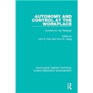 Autonomy and Control at the Workplace: Contexts for Job Redesign