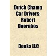 Dutch Champ Car Drivers : Arie Luyendyk, Robert Doornbos, Charles Zwolsman, Jr