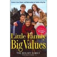 Little Family, Big Values : Lessons in Love, Respect, and Understanding for Families of Any Size