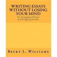 Writing Essays Without Losing Your Mind