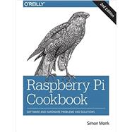 Raspberry Pi Cookbook: Software and Hardware Problems and Solutions