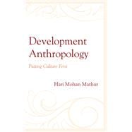 Development Anthropology Putting Culture First