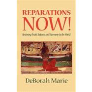 Reparations Now!: Restoring Truth, Balance, and Harmony to the World