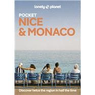 Lonely Planet Pocket Nice & Monaco Discover Twice the City in Half the Time | Top Sights | Maps & Walking Tours | Covers Monaco, Vieux Nice, New Town & Promenade des Anglais and more