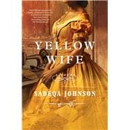 Yellow Wife A Novel