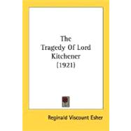 The Tragedy Of Lord Kitchener