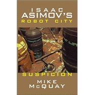 Isaac Asimov's Suspicion; Robot City: Book 2