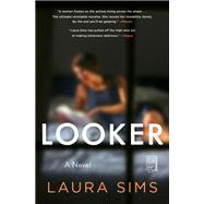 Looker A Novel