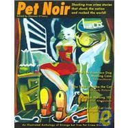 Pet Noir: An Anthology of Strange but True Pet Crime Stories