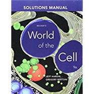 Student's Solutions Manual for Becker's World of the Cell