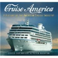 Cruise America A History of the American Cruise Industry