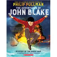 The Adventures of John Blake: Mystery of the Ghost Ship: A Graphic Novel