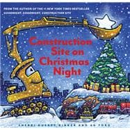 Construction Site on Christmas Night (Christmas Book for Kids, Children?s Book, Holiday Picture Book)