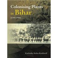 Colonising Plants in Bihar 1760-1950