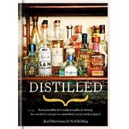Distilled From absinthe & brandy to vodka & whisky, the world's finest artisan spirits unearthed, explained & enjoyed