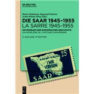 Die Saar 1945–1955 / La Sarre 1945–1955