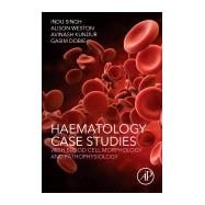 Haematology Case Studies With Blood Cell Morphology and Pathophysiology