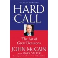 Hard Call Great Decisions and the Extraordinary People Who Made Them