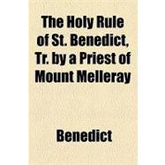 The Holy Rule of St. Benedict, Tr. by a Priest of Mount Melleray