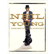 Neil Young The Definitive History