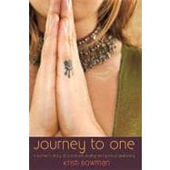 Journey to One: A Woman's Story of Emotional Healing and Spiritual Awakening