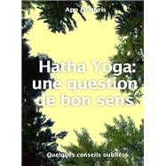 Hatha Yoga : une question de bon sens