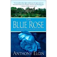 The Blue Rose An English Garden Mystery