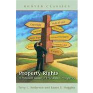 Property Rights A Practical Guide to Freedom and Prosperity