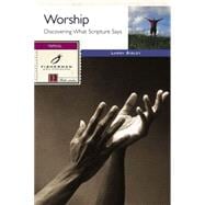 Worship Discovering What Scripture Says