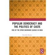 Popular Democracy and the Politics of Caste book cover, ISBN 9781032669113