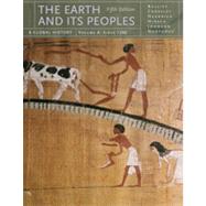 The Earth and Its Peoples: A Global History, Volume A, 5th Edition