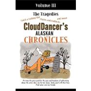 Clouddancer's Alaskan Chronicles : The Tragedies